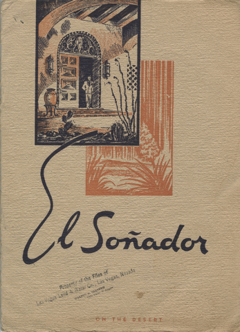 (UNLV Special Collections) The cover of a 17-page prospectus released in 1936 seeking investors and promoting the El Sonador, which was planned for land now south of Sahara Avenue on Las Vegas Bou ...