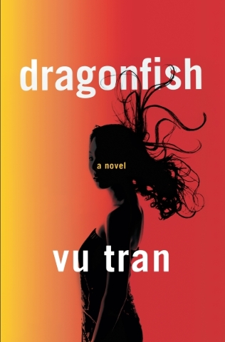 Vu Tran‘s recently released novel "Dragonfish" has been described as a "literary thriller." (Courtesy photo W.W. Norton)