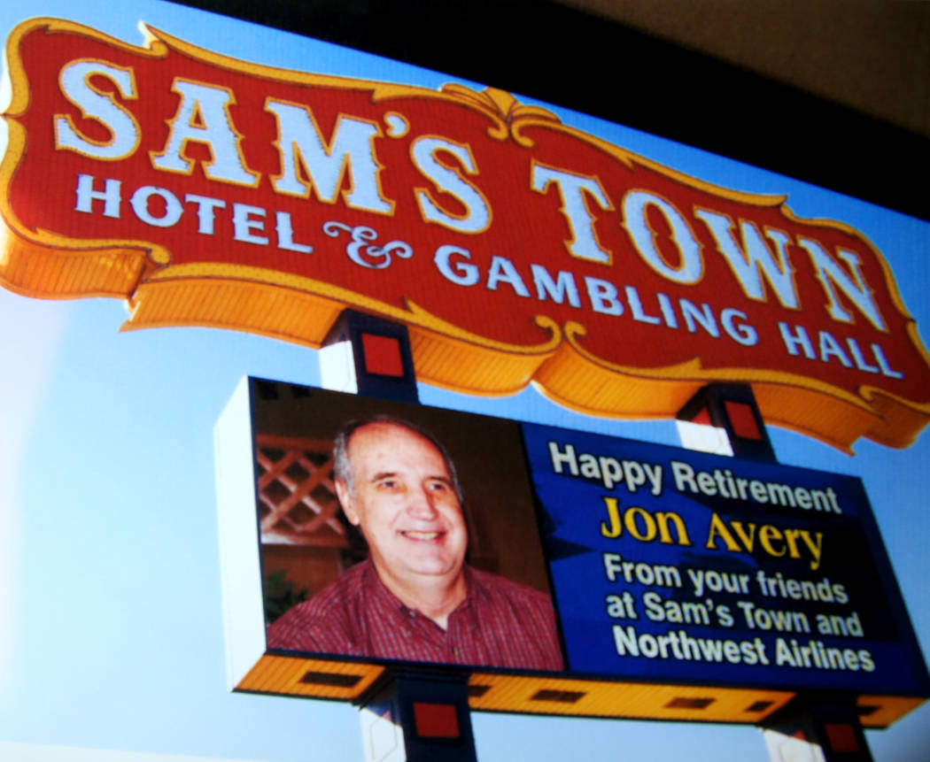 Jon Avery's photo on Sam's Town marquee when the casino hosted his retirement party. Avery, 72, ...
