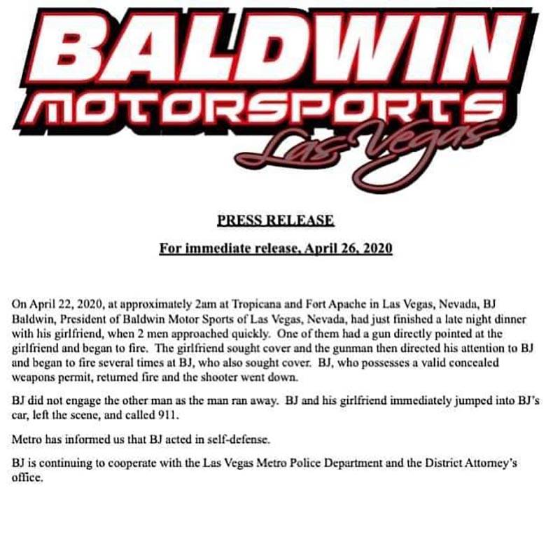 A news release issued by Baldwin Motorsports about the shooting involving company president BJ ...