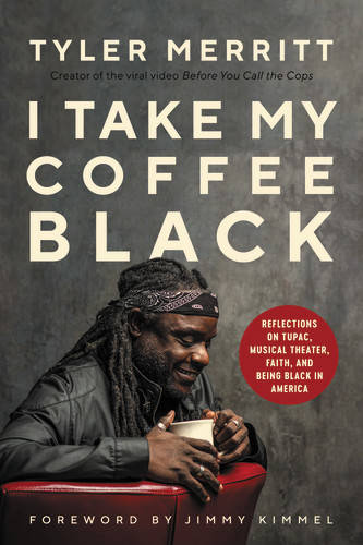 “I Take My Coffee Black: Reflections on Tupac, Musical Theater, Faith, and Being Black in Ame ...