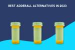 Best Adderall Alternatives: Natural & Safe Supplements for ADHD