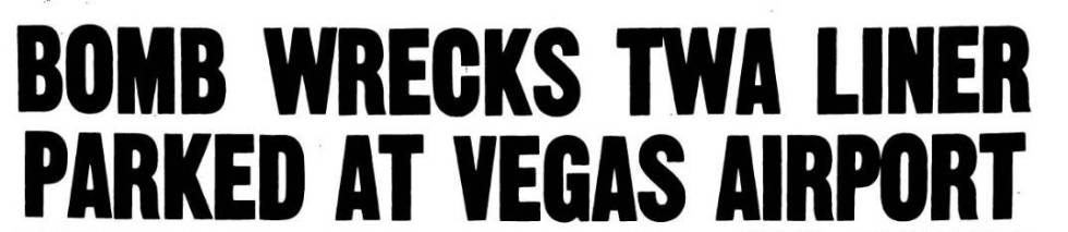 Headline untuk pengeboman Trans World Airlines di Las Vegas Review-Journal pada 8 Maret 1972. ...