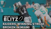 Vegas Nation Blitz — Raiders winning streak ends in Miami
