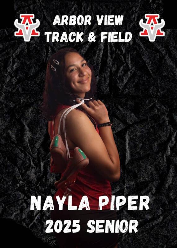 Arbor View's Nayla Piper is a member of the Nevada Preps All-Southern Nevada girls track and fi ...